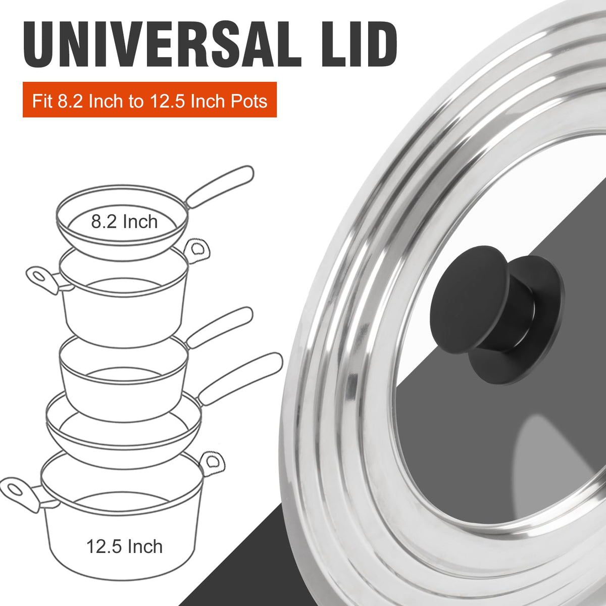 Universal Lid for Pots and Pans Skillets 8.2-12.5 Inch Stainless Steel P65520